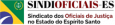 SINDIOFICIAIS/ES - Sindicato dos Oficiais de Justiça do Estado do Espírito Santo SINDIOFICIAIS/ES - Sindicato dos Oficiais de Justiça do Estado do Espírito Santo